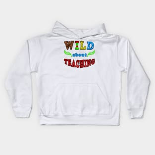 wild about teaching Kids Hoodie